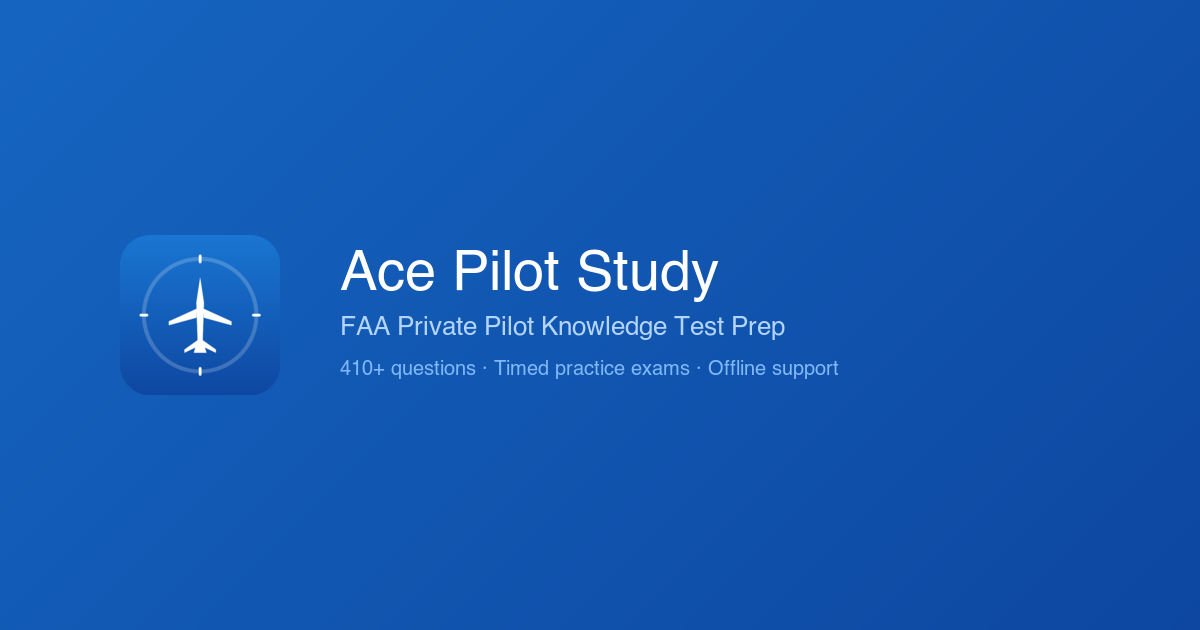 Ace Pilot Study — FAA Private Pilot Test Prep